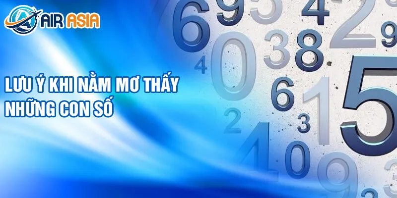 Nằm Mơ Thấy Những Con Số: Hé Lộ Vận May Chính Xác 3 Lưu ý khi nằm mơ thấy những con số